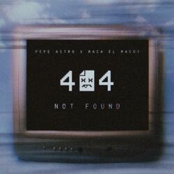 404 NOT FOUND (feat. Maca el Macoy)