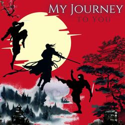 My Journey to You