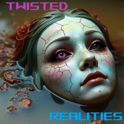Twisted Realities