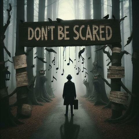 Don't Be Scared