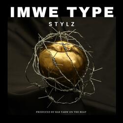 Imwe Type (feat. Stylz)