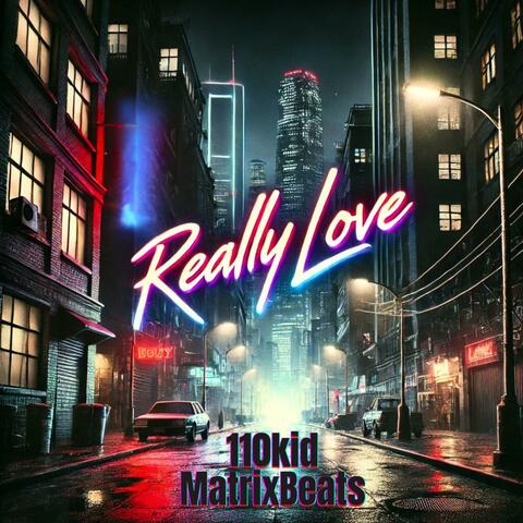 Really Love (feat. MatrixBeats)