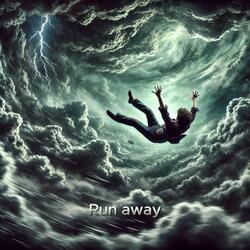 Run away