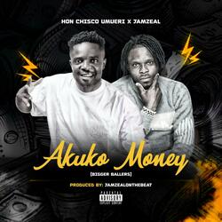 Akuko Money(biggest ballers) (feat. Jamzeal)