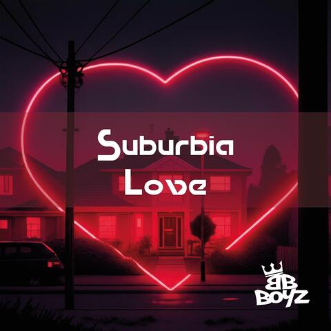 Suburbia Love