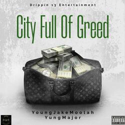 City Full Of Greed (feat. YungMajor)