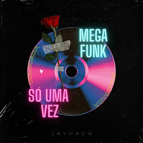 MEGA FUNK SÓ UMA VEZ