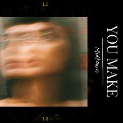 You make