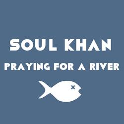 Praying for a River