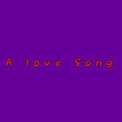 A Love Song