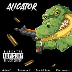 ALIGATOR (feat. Texaco H, Ese Mändø & Buck1800)