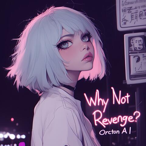 Why Not Revenge?