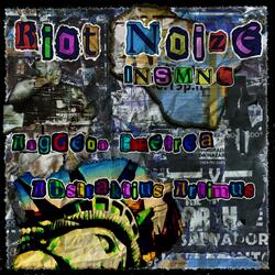 Riot Noize (feat. Ang'Geon Emetrea & Abstraktius Artimus)