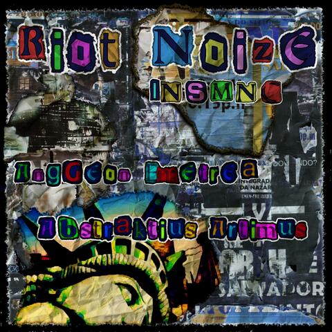 Riot Noize (feat. Ang'Geon Emetrea & Abstraktius Artimus)