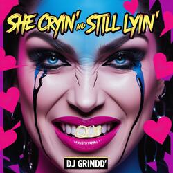 she cryin and still lyin