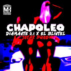 Chapoleo (feat. Diamante 0.1 & El Blintel)