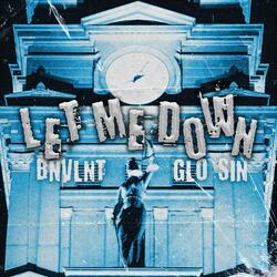 let me down (feat. Glo Sin)