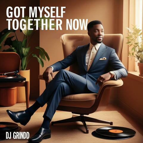 GOT MYSELF TOGETHER