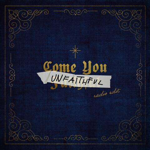 Come You Unfaithful (Radio Edit)