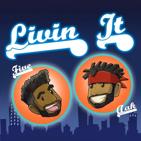 Living It (feat. Aak Samson)