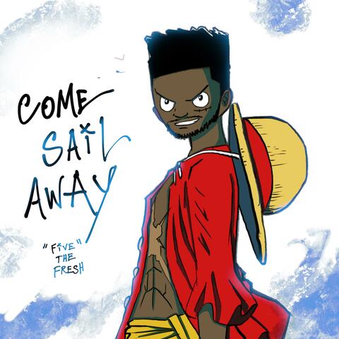 Come Sail Away