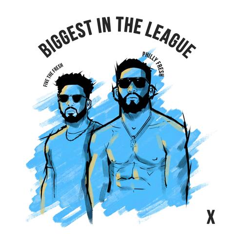 Biggest in the League (feat. Philly Fresh)