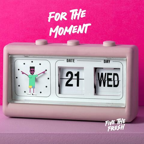 For The Moment