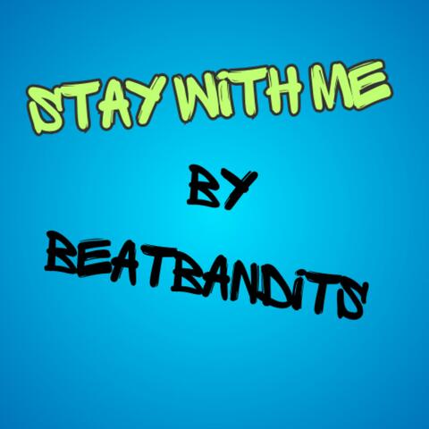 Stay with me