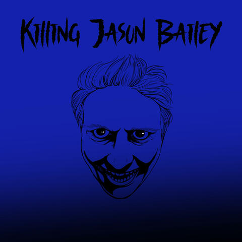 Killing Jason Bailey
