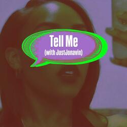 Tell Me (feat. JustJonavin)