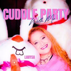 Cuddle Party With Me (Baptize Me Parody)