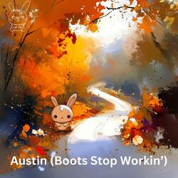 Austin (Boots Stop Workin')