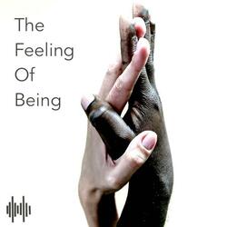 The Feeling Of Being