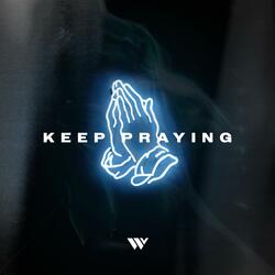 Keep Praying