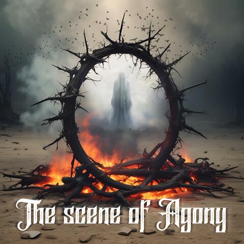 The scene of agony