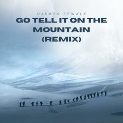 Go Tell It On The Mountain (Remix)