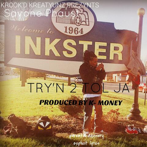 TRY'n 2 TOL JA
