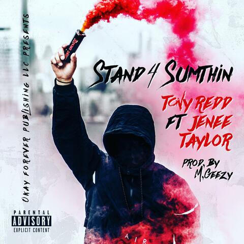 Tony Redd stand 4 something (feat. jenee taylor)