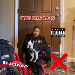 DONT NEED A FAN