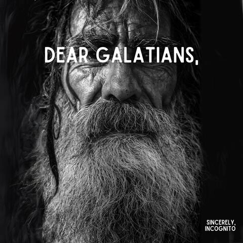 Dear Galatians,