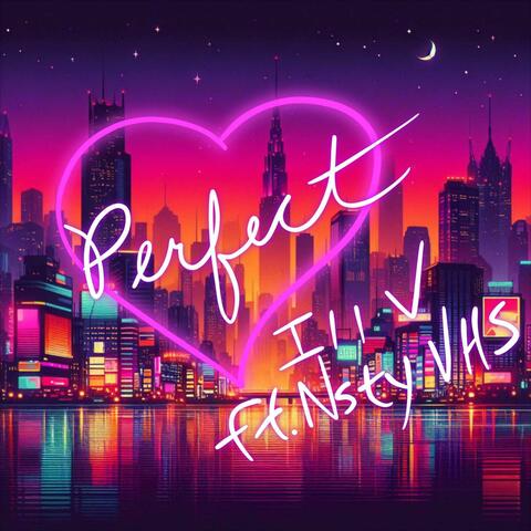 Perfect (feat. Nsty VHS)