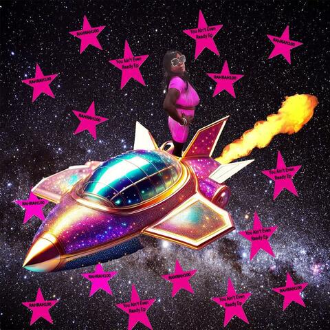 YOU AIN'T EVEN READY EP