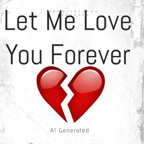 Let Me Love You Forever