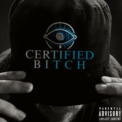 Certified B I T C H