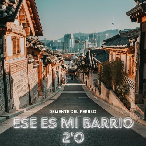 ESE ES MI BARRIO 2'0