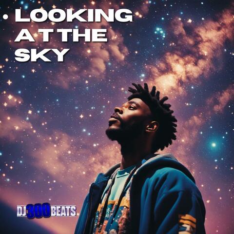 Looking At The Sky