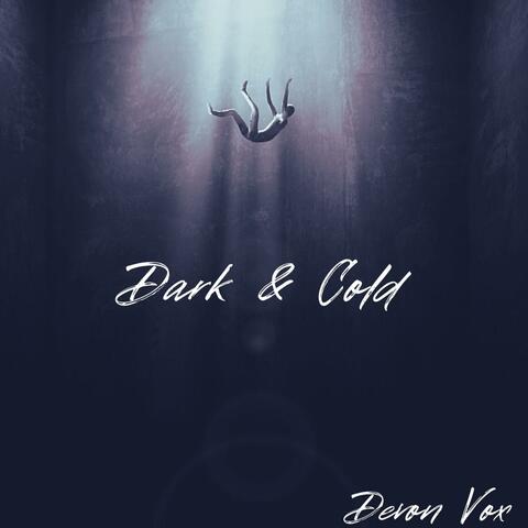 Dark & Cold