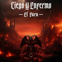 CIEGO Y ENFERMO EL FARA