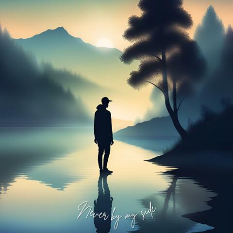 Never by my side