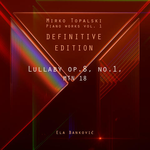 Lullaby op.8, no.1, MTN18Definitive edition